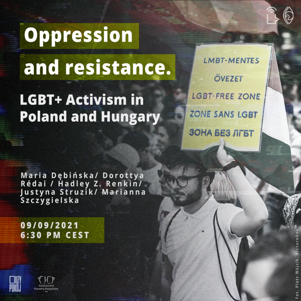 Oppression and resistance. LGBT+ Activism in Poland and Hungary, 09/09/2021 6:30 PM CEST, Maria Dębińska/ Dorottya Rédai / Hadley Z. Renkin/ Justyna Struzik/ Marianna Szczygielska, Logo: Duży Pokój, Stowarzyszenie Pracownia Etnograficzna, Fot. Piotr Wójcik, PictureDoc