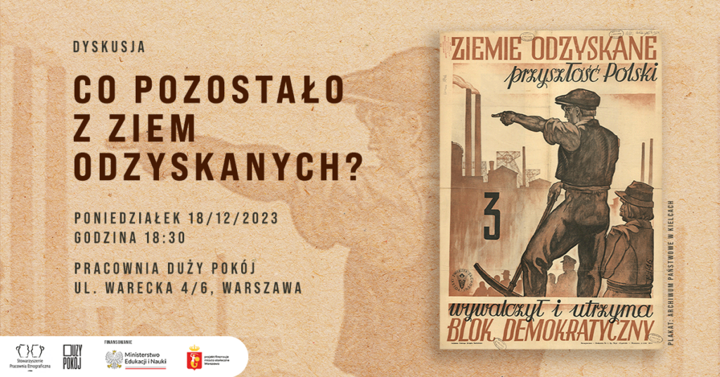 Grafika z informacjami o wydarzeniu oraz plakatem propagandowym: Ziemie Odzyskane przyszłość Polski.