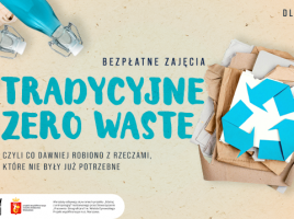 Warsztaty pt. Tradycyjne zero waste - dla dzieci wraz z rodzicami/opiekunami